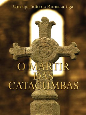 cover image of O Mártir Das Catacumbas